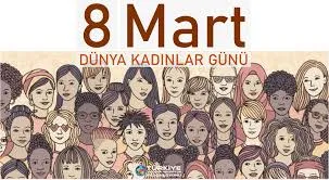 8 Mart Dünya Kadınlar Günü